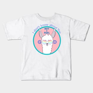 Llama Feels Good! Kids T-Shirt